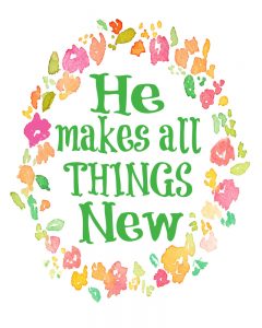 He Makes All Things New Free Printable at Sparkles of Sunshine