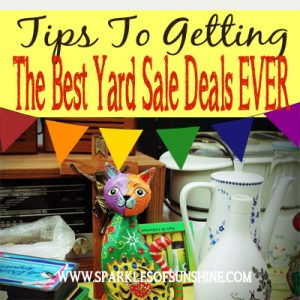 Want to score at yard sales? Check out these practical tips to getting the best yard sale deals ever at Sparkles of Sunshine.