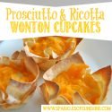 Recipe for easy but tasty Prosciutto & Ricotta Wonton Cupcakes at Sparkles of Sunshine. An excellent appetizer!
