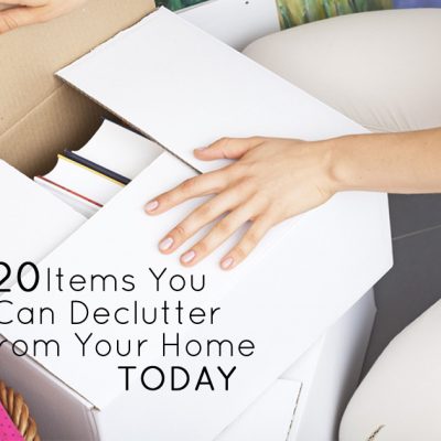 20 Items You Can Declutter From Your Home Today