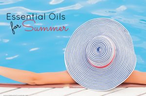 Learn which essential oils you need to have on hand for summer survival!