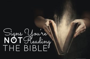 Have you neglected reading The Bible lately? Let these signs you're not reading The Bible convince you to pick it back up again.