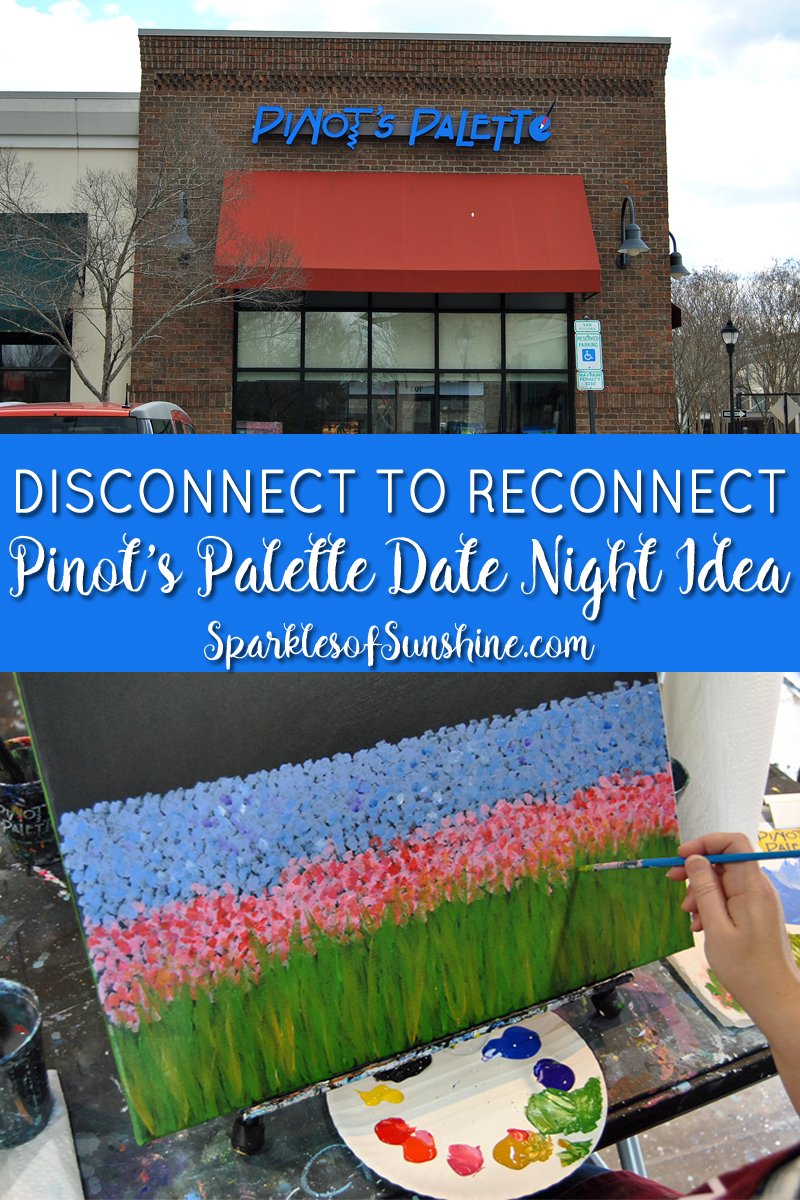 It's time to disconnect to reconnect. Date night at Pinot's Palette is a great way to reconnect with your partner.