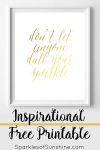 Check out this inspirational free printable reminder to never let anyone dull your sparkle.